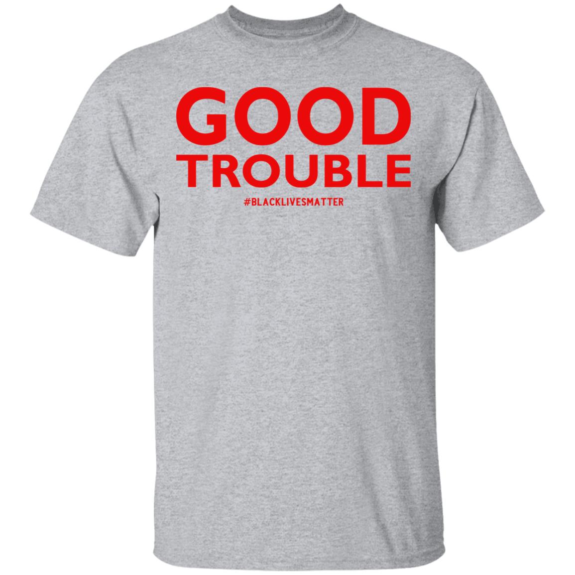 good trouble shirt white hoodie sweatshirt - Teechipus