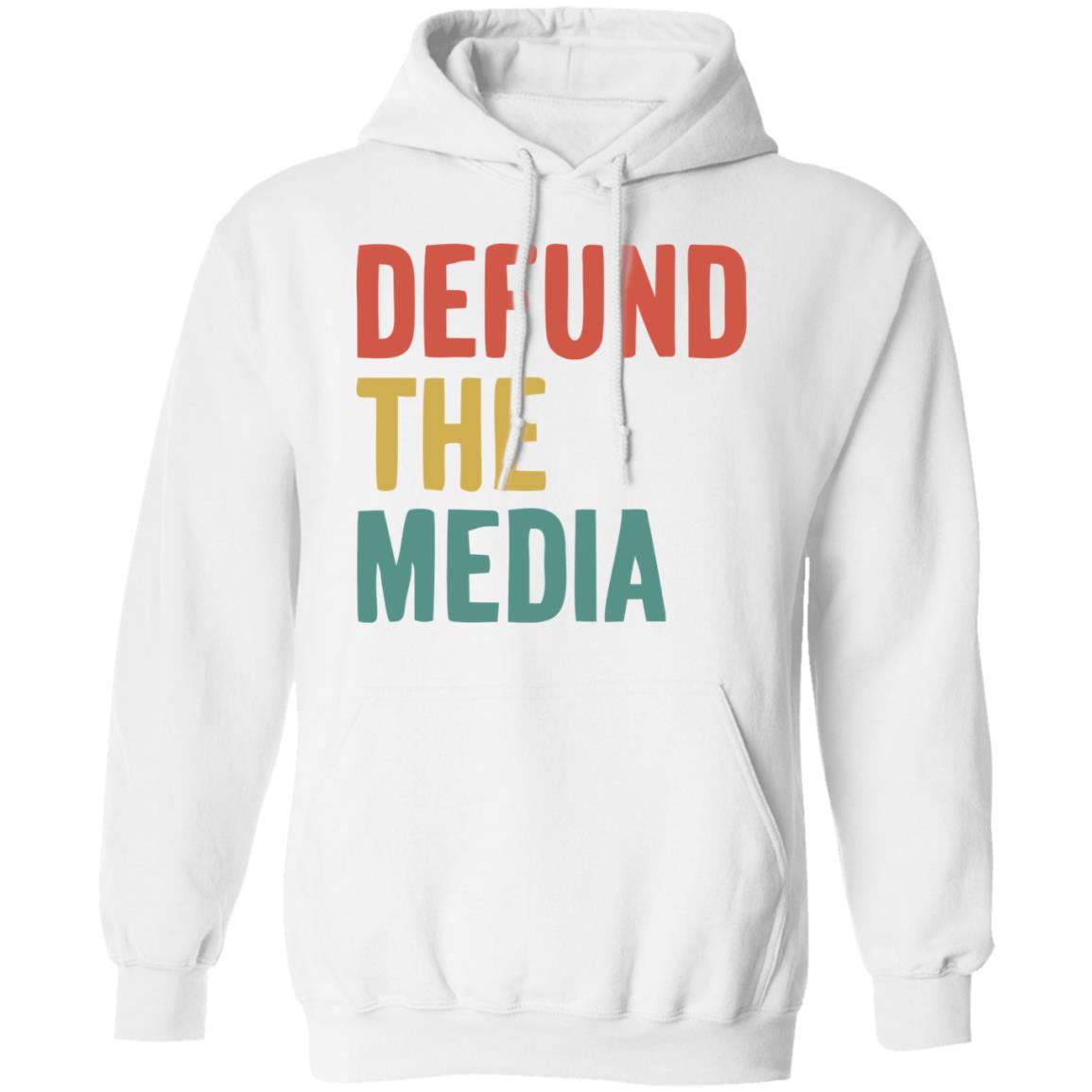 defund the media shirt white hoodie sweatshirt - Teechipus