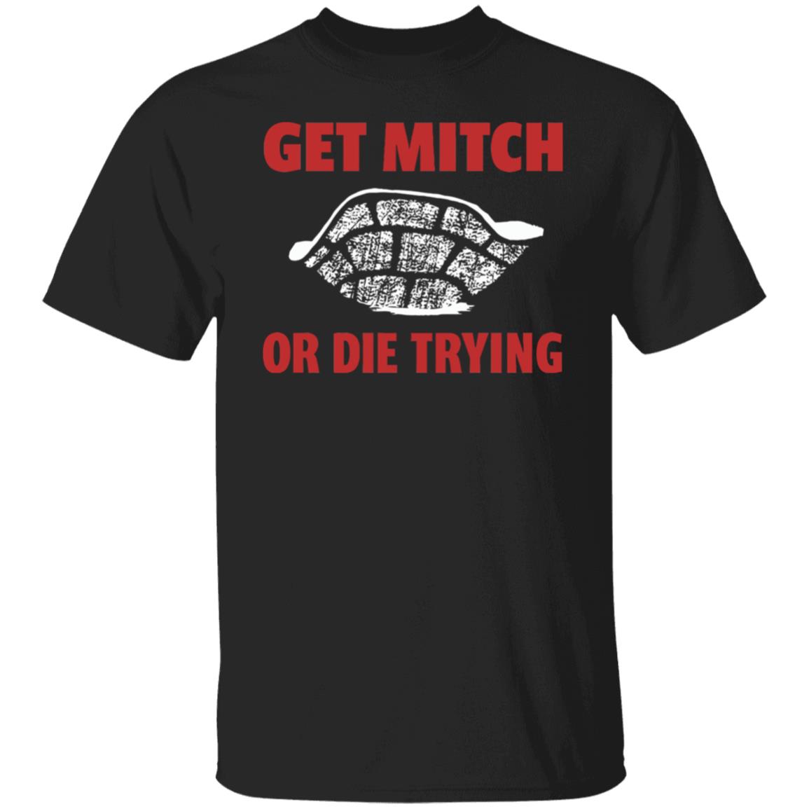 get mitch or die trying t shirt black hoodie sweatshirt - Teechipus