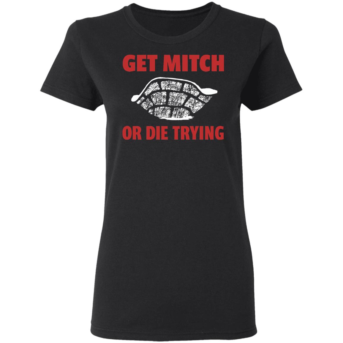 get mitch or die trying t shirt black hoodie sweatshirt - Teechipus