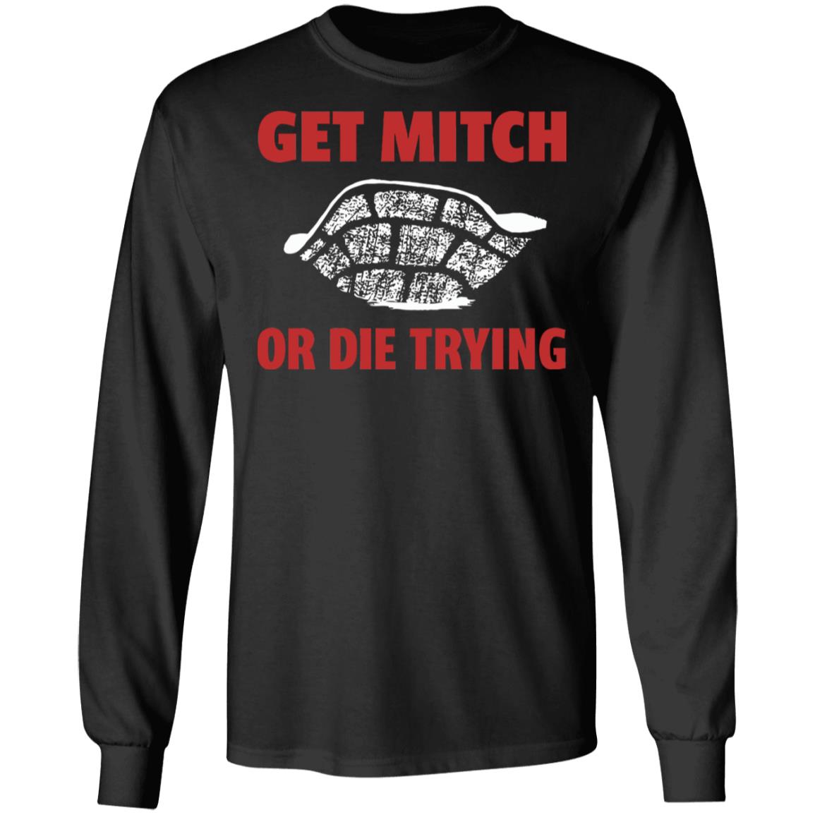 get mitch or die trying t shirt black hoodie sweatshirt - Teechipus