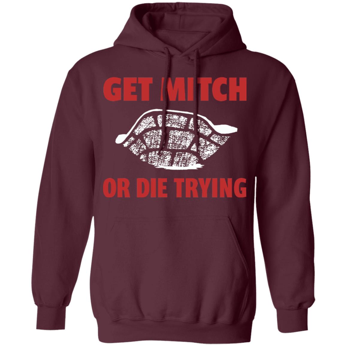 get mitch or die trying t shirt black hoodie sweatshirt - Teechipus