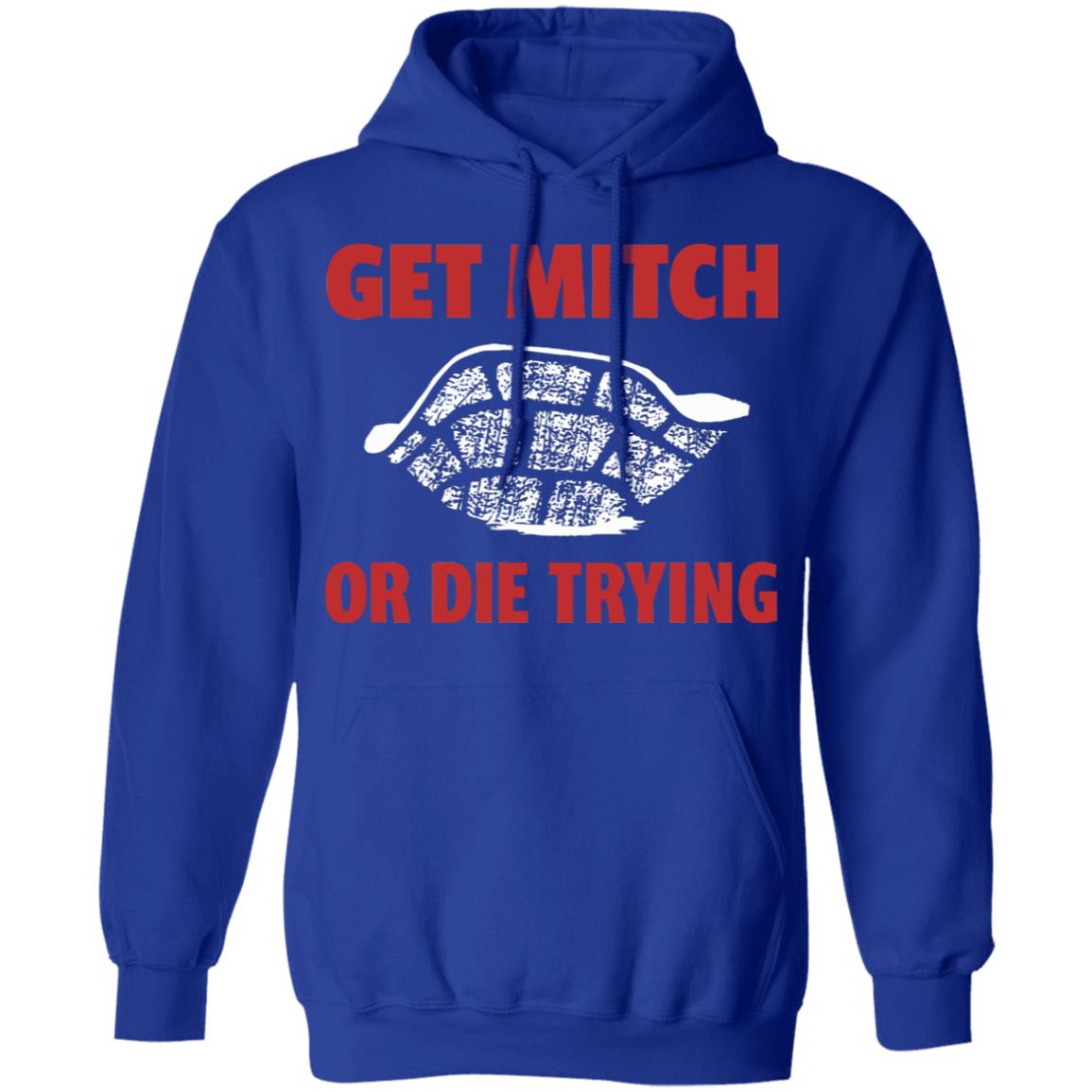get mitch or die trying t shirt black hoodie sweatshirt - Teechipus