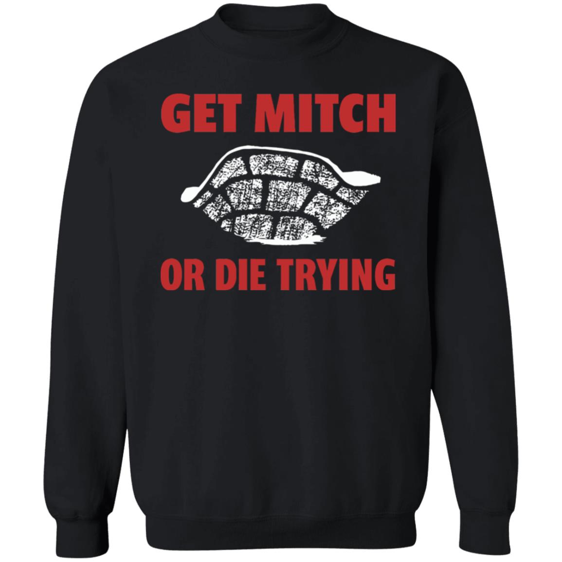 get mitch or die trying t shirt black hoodie sweatshirt - Teechipus