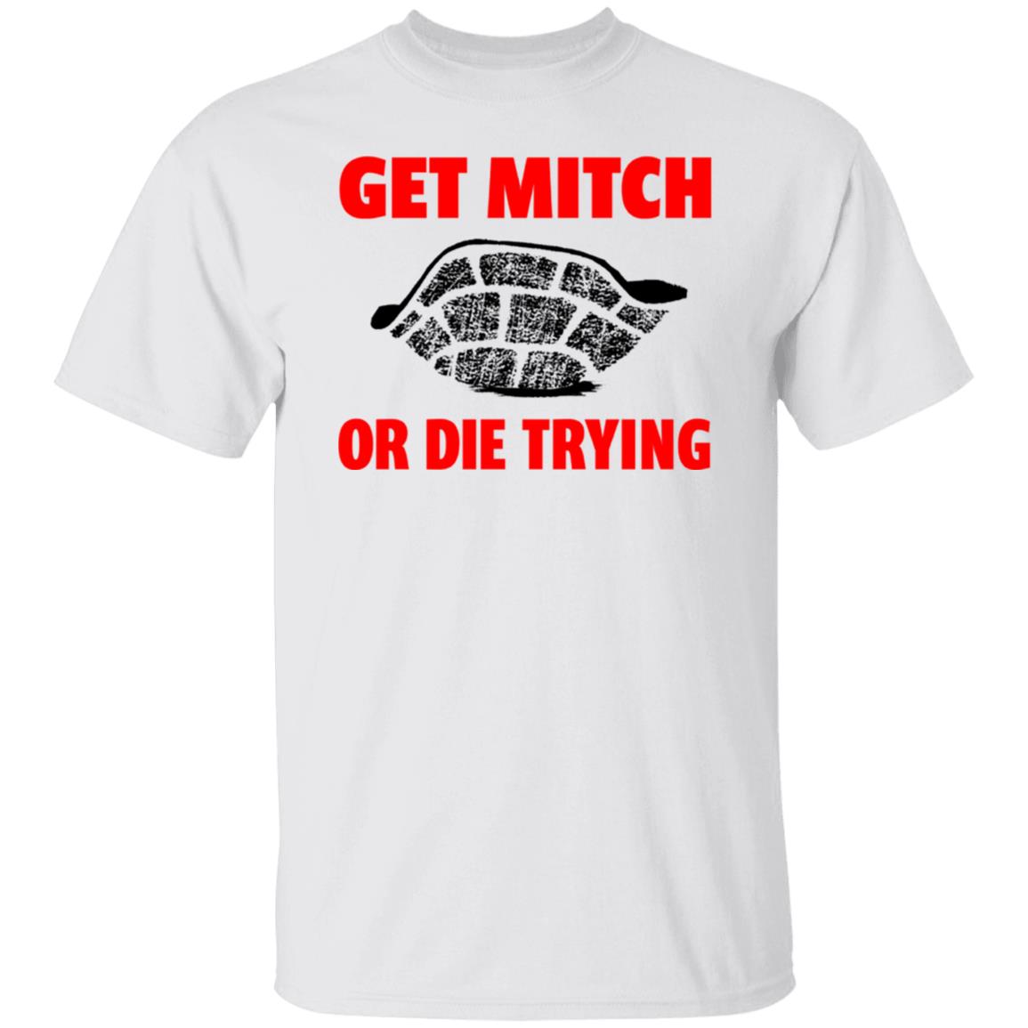 get mitch or die trying t shirt black white sweatshirt - Teechipus