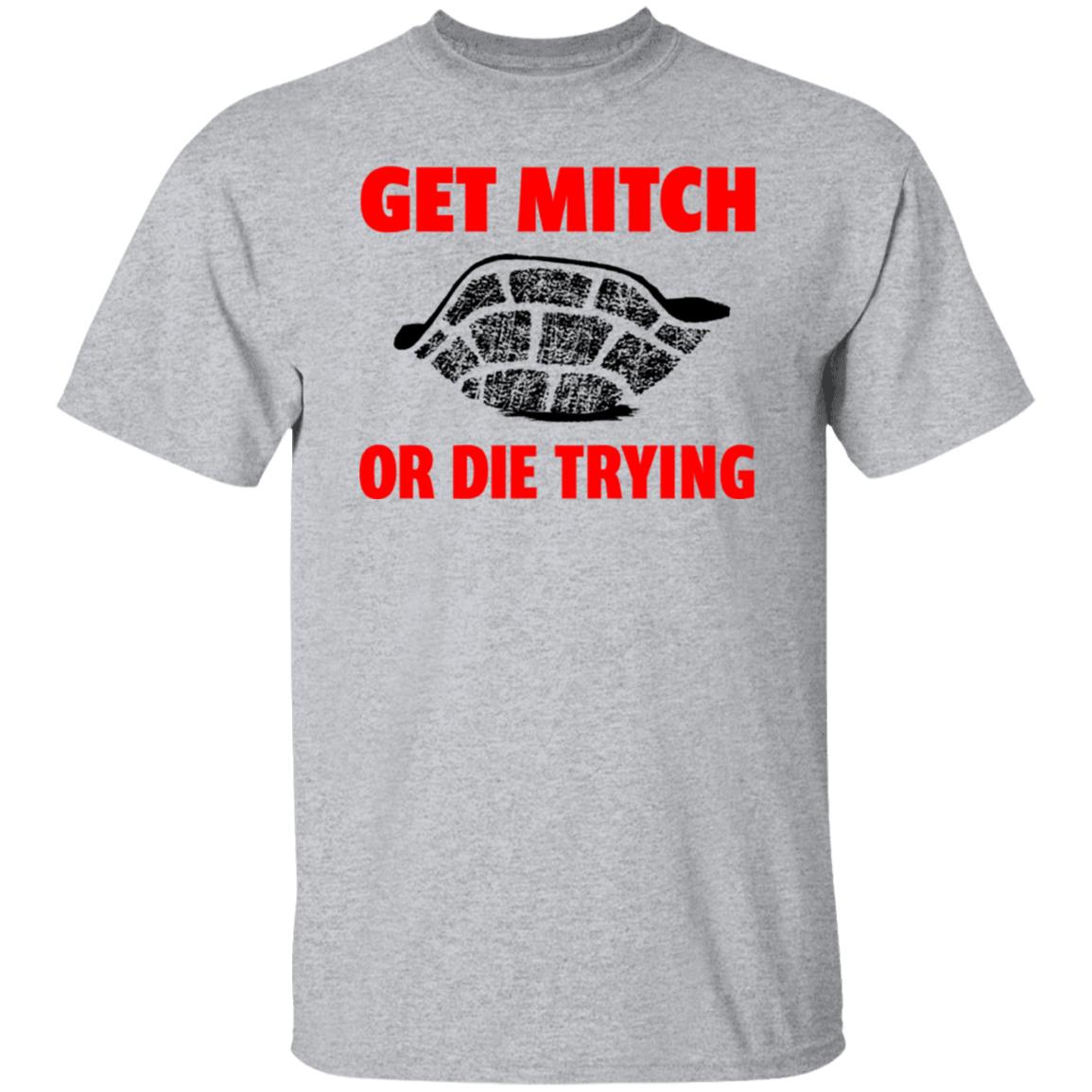 get mitch or die trying t shirt black white sweatshirt - Teechipus