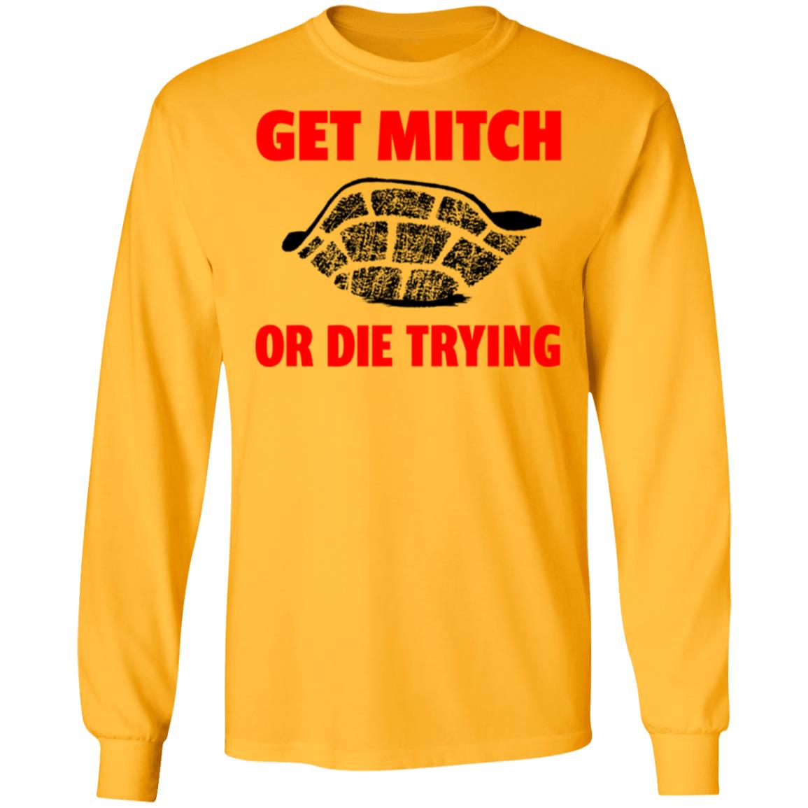 get mitch or die trying t shirt black white sweatshirt - Teechipus