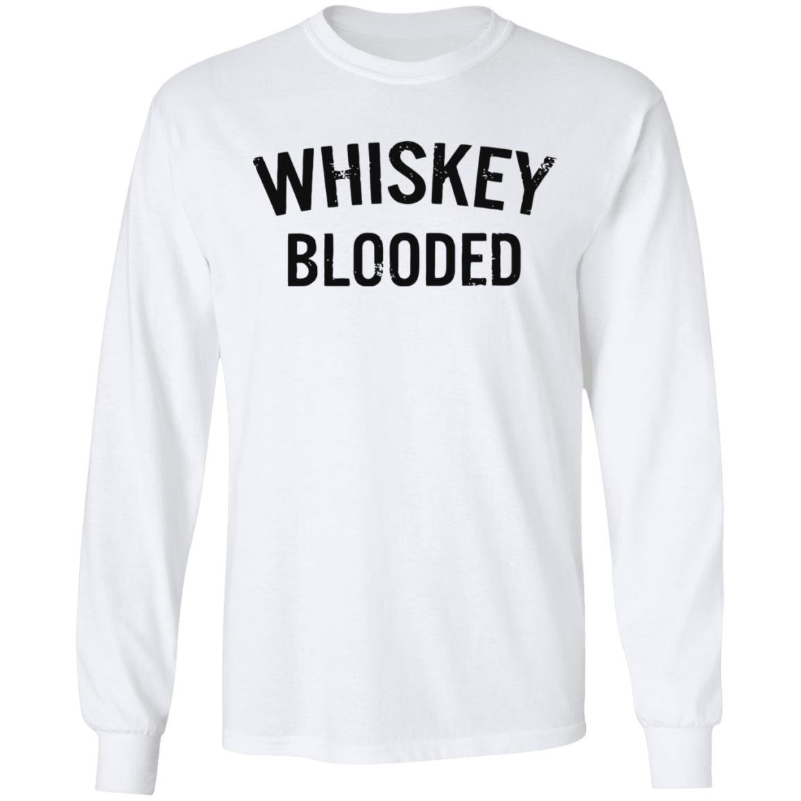 whiskey blooded t shirt black white sweatshirt - Teechipus