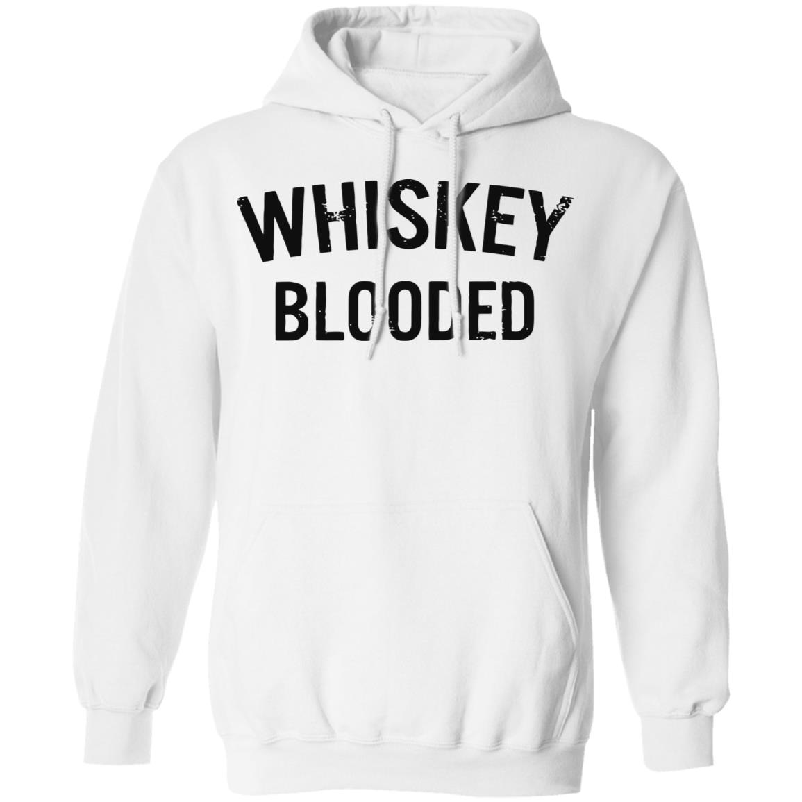 whiskey blooded t shirt black white sweatshirt - Teechipus