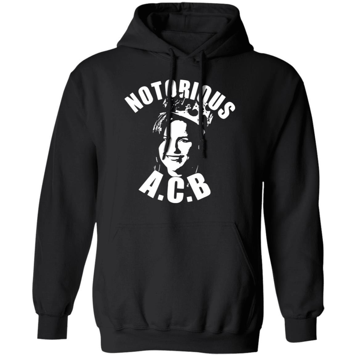 notorious acb shirt black hoodie sweatshirt - Teechipus