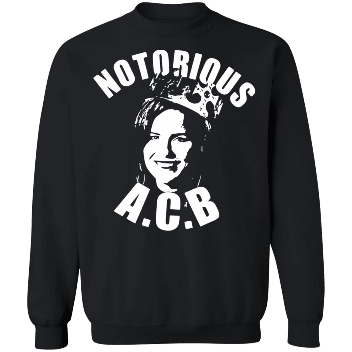 notorious acb shirt black hoodie sweatshirt - Teechipus
