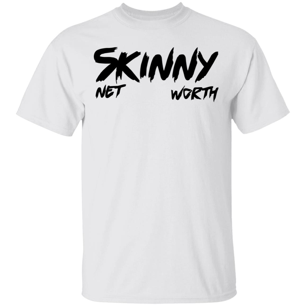 Skinny Shirt Net Worth T Shirt White Hoodie Shirt - Teechipus