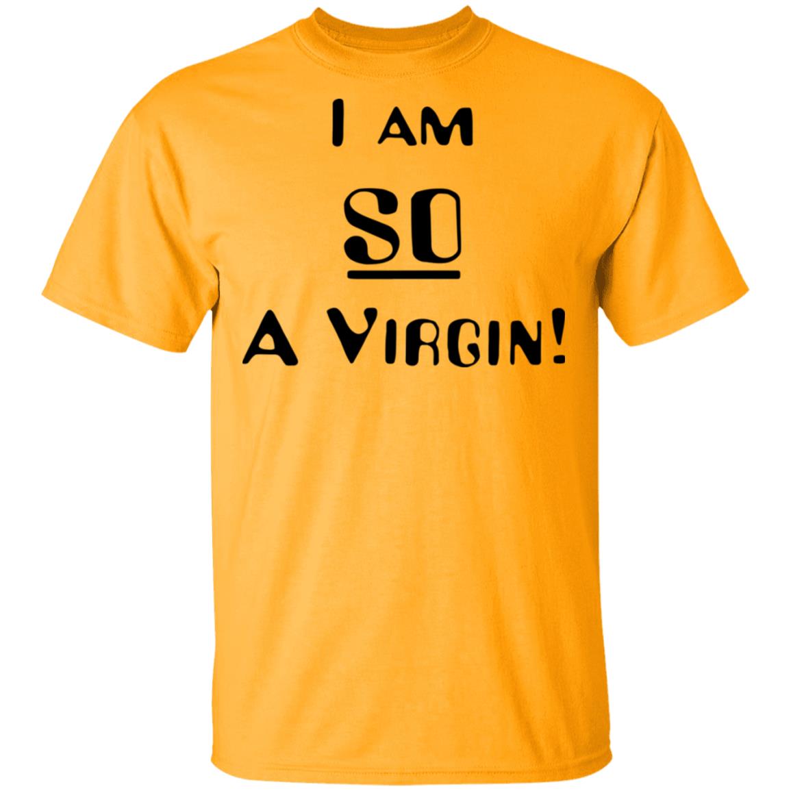 i am so a virgin Shirt white hoodie t shirt - Teechipus