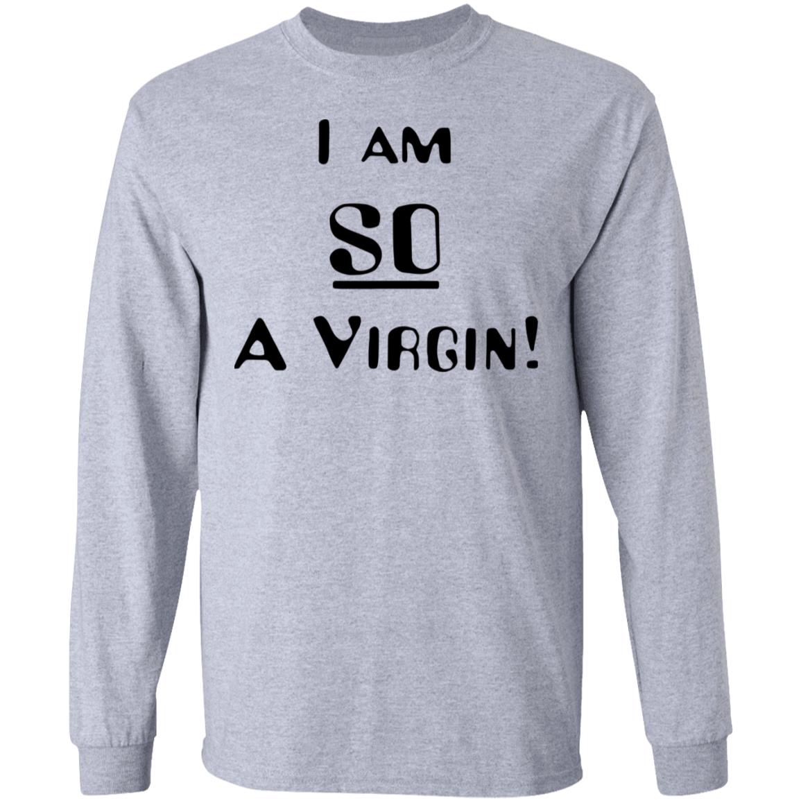 i am so a virgin Shirt white hoodie t shirt - Teechipus