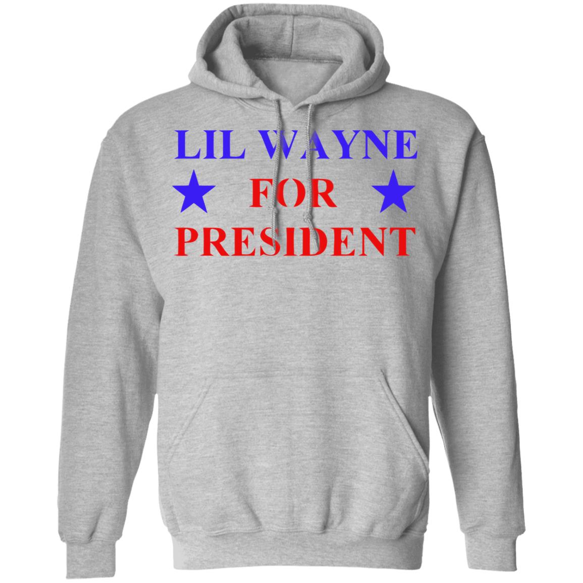 lil wayne for president shirt white hoodie t shirt - Teechipus
