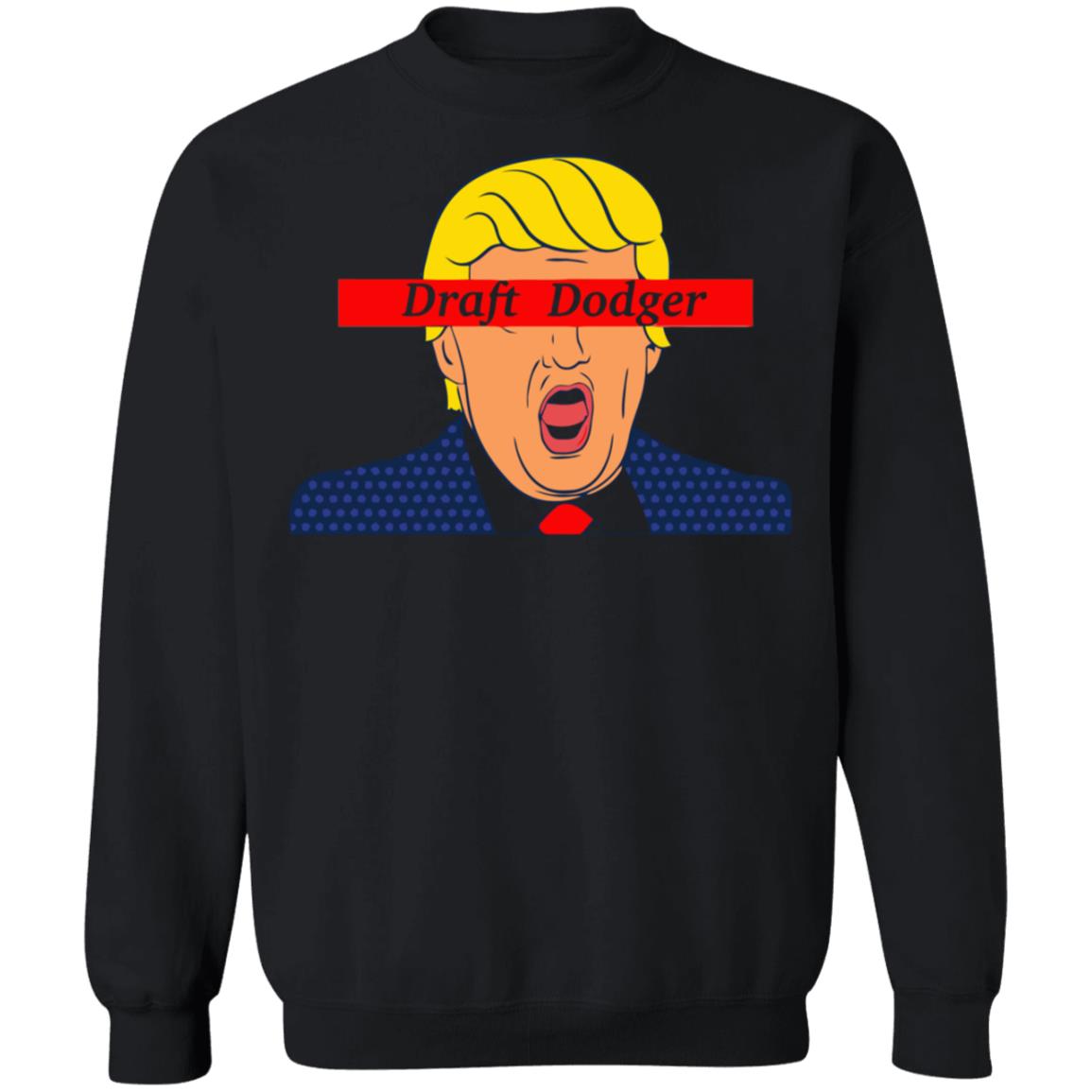 trump draft dodger t shirt black hoodie shirt - Teechipus