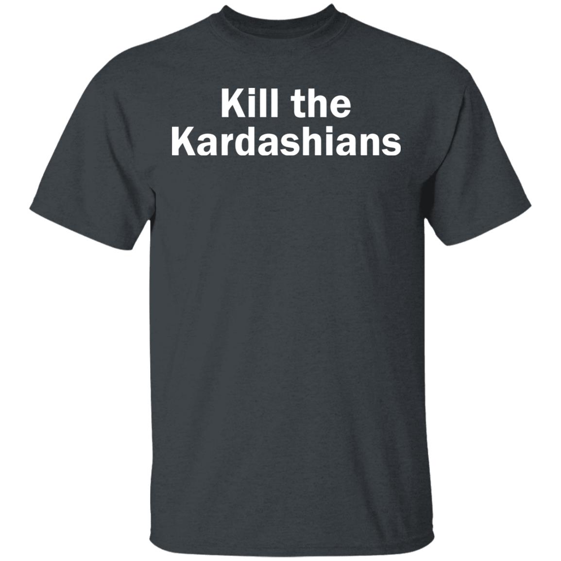 kill the kardashians t shirt black hoodie shirt - Teechipus