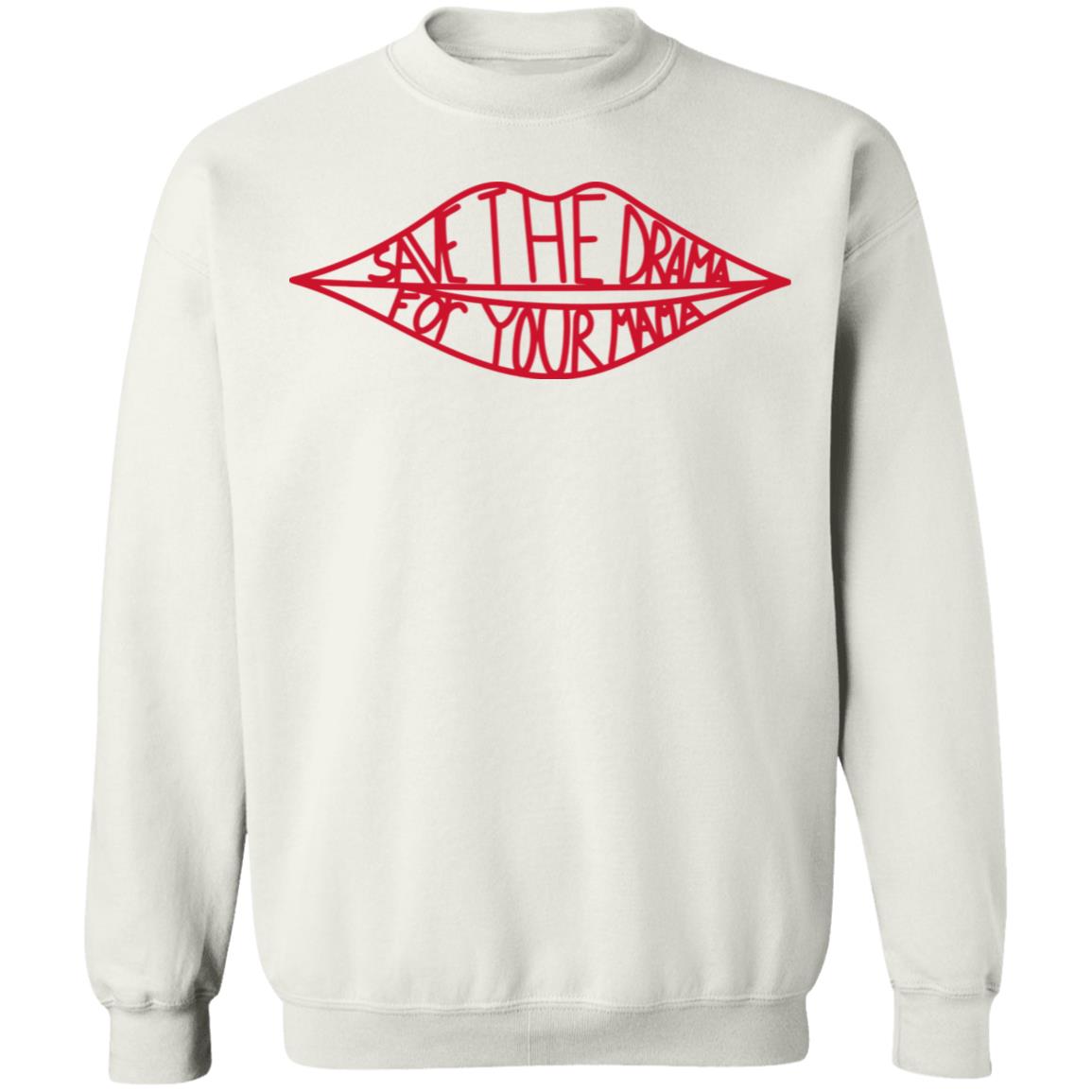 save the drama for your mama shirt white hoodie - Teechipus