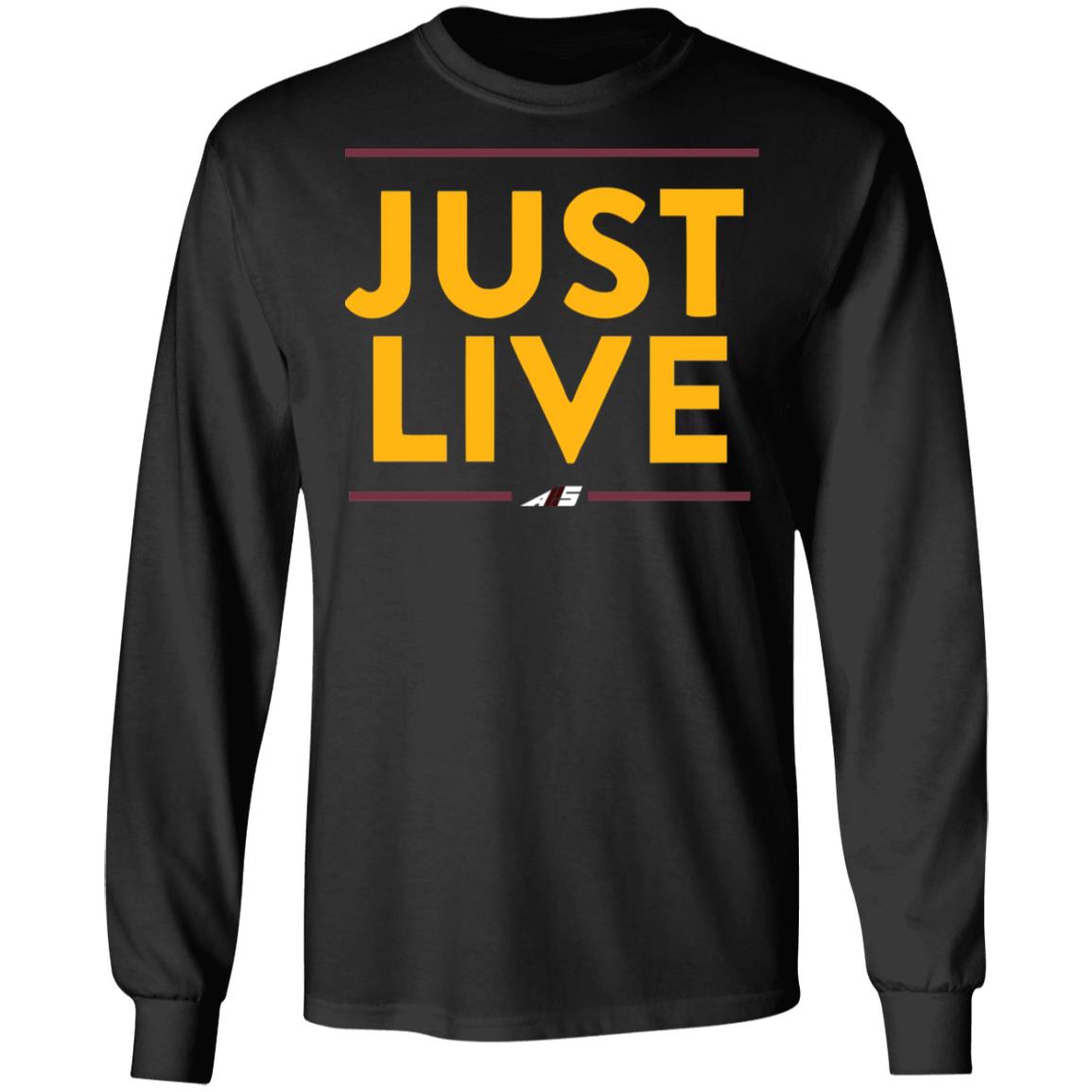 just live shirt hoodie t shirt - Teechipus