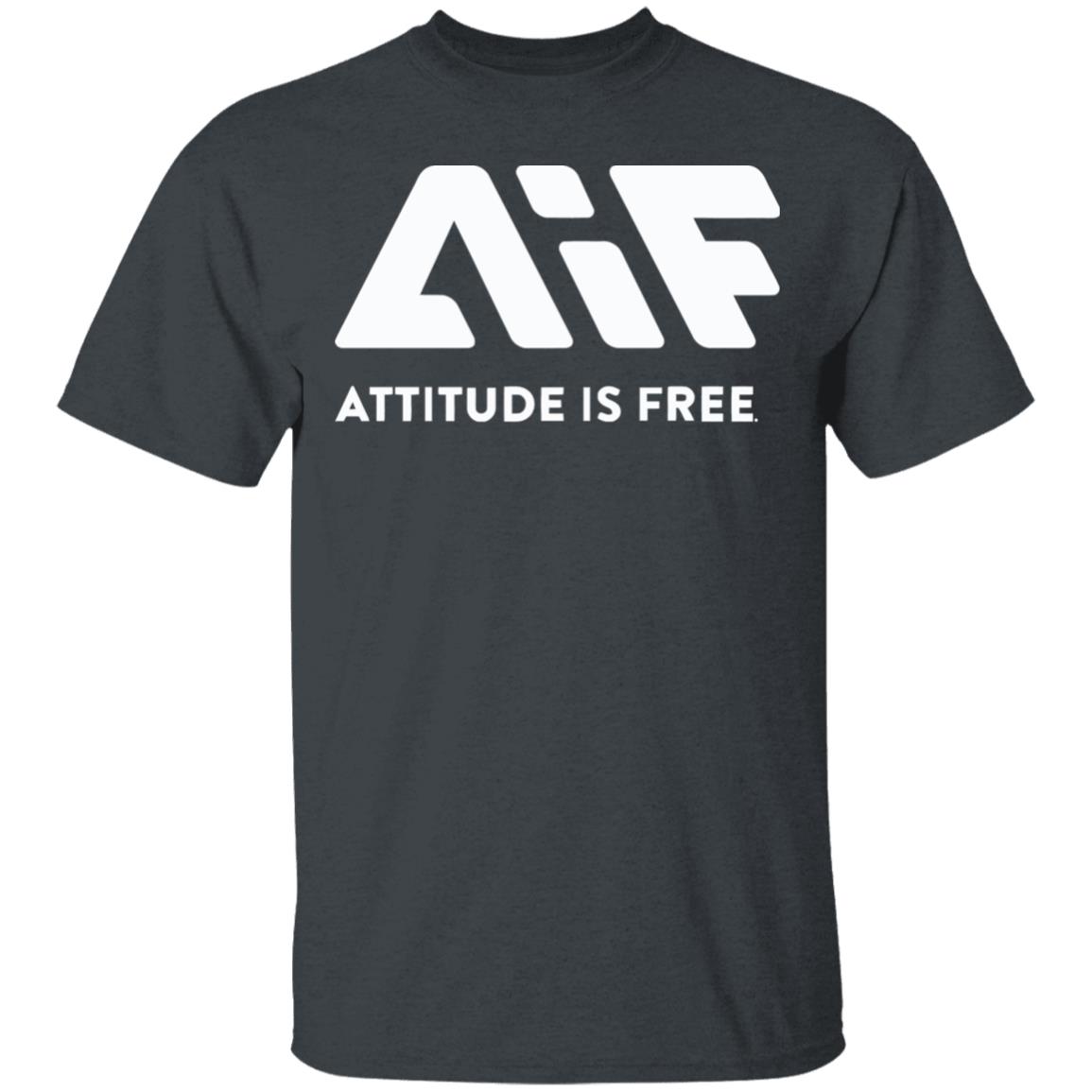 Attitude is Free shirt hoodie t shirt - Teechipus