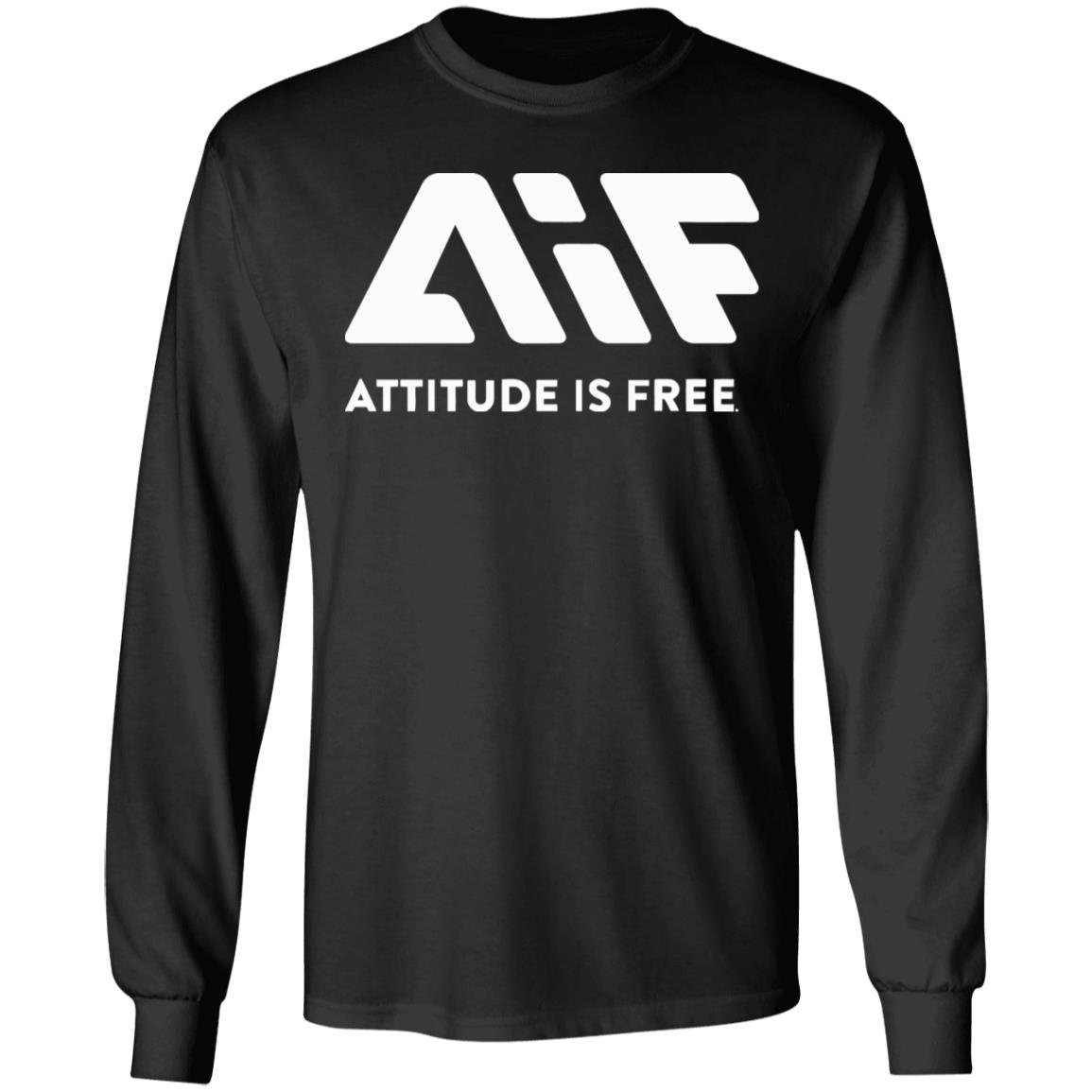 Attitude is Free shirt hoodie t shirt - Teechipus