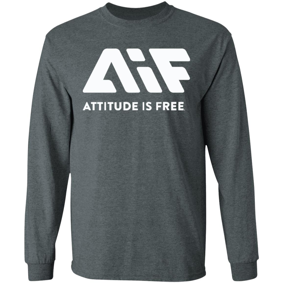 Attitude is Free shirt hoodie t shirt - Teechipus