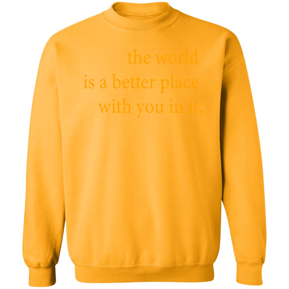 the world is a better place with you in it shirt hoodie t shirt - Teechipus