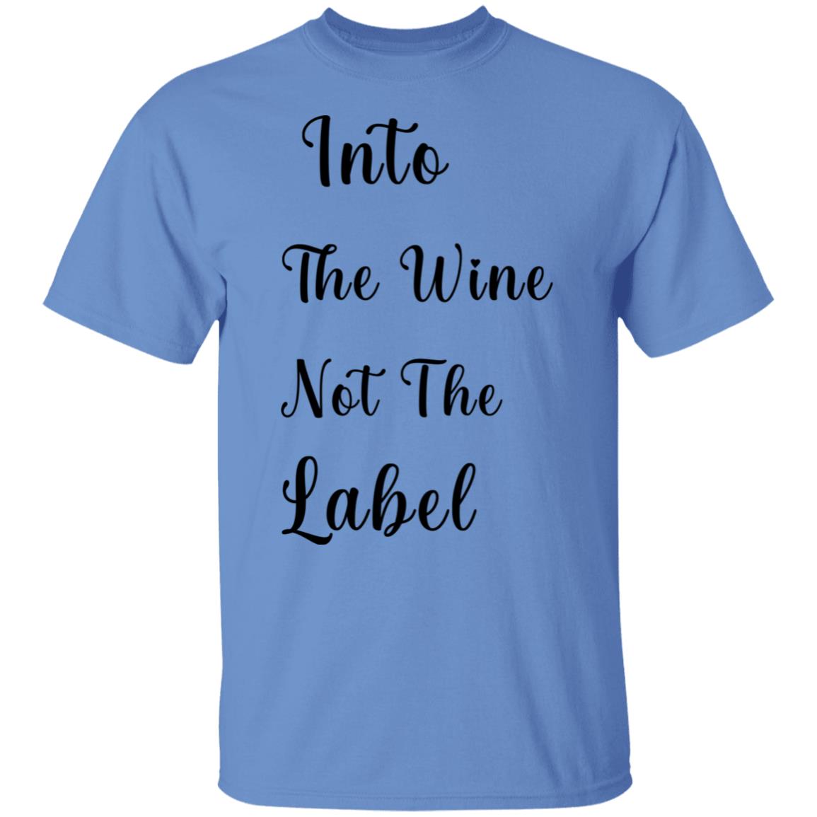 into the wine not the label t shirt hoodie sweatshirt - Teechipus
