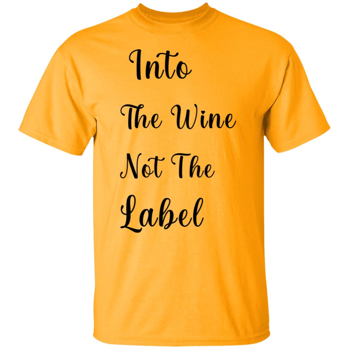 into the wine not the label t shirt hoodie sweatshirt - Teechipus