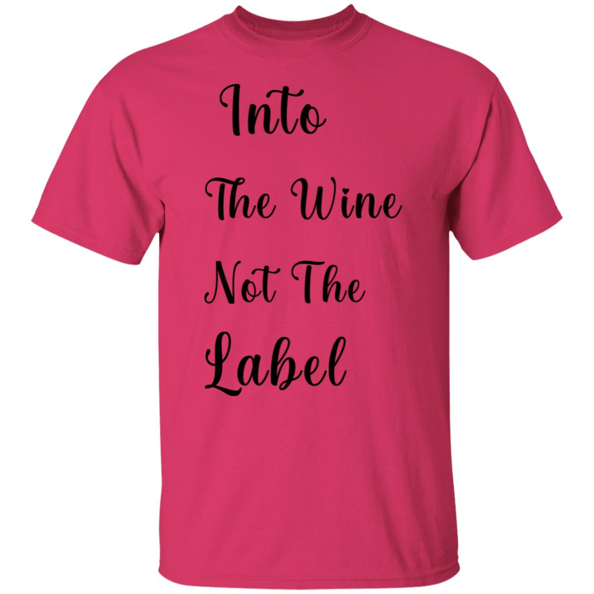 into the wine not the label t shirt hoodie sweatshirt - Teechipus