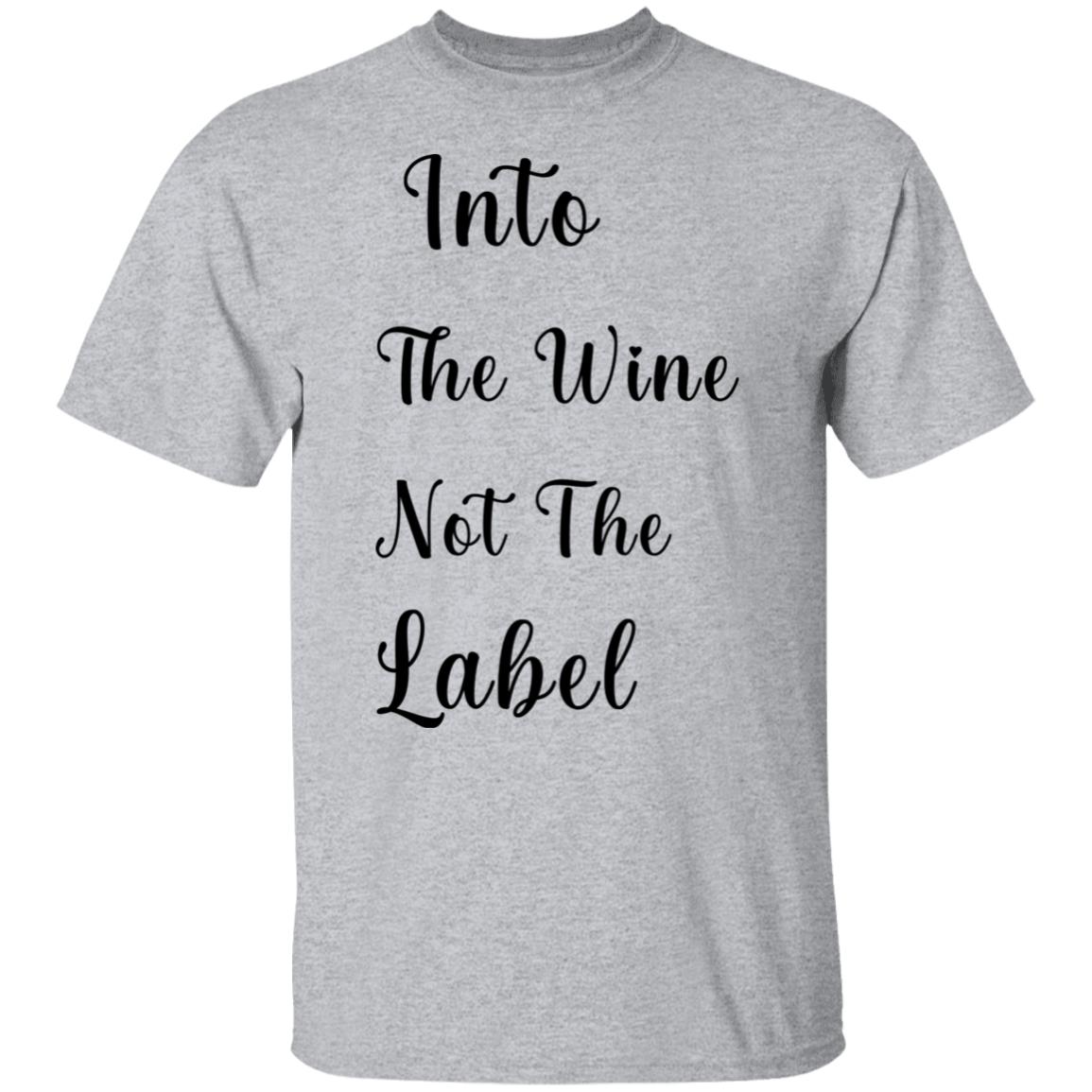 into the wine not the label t shirt hoodie sweatshirt - Teechipus