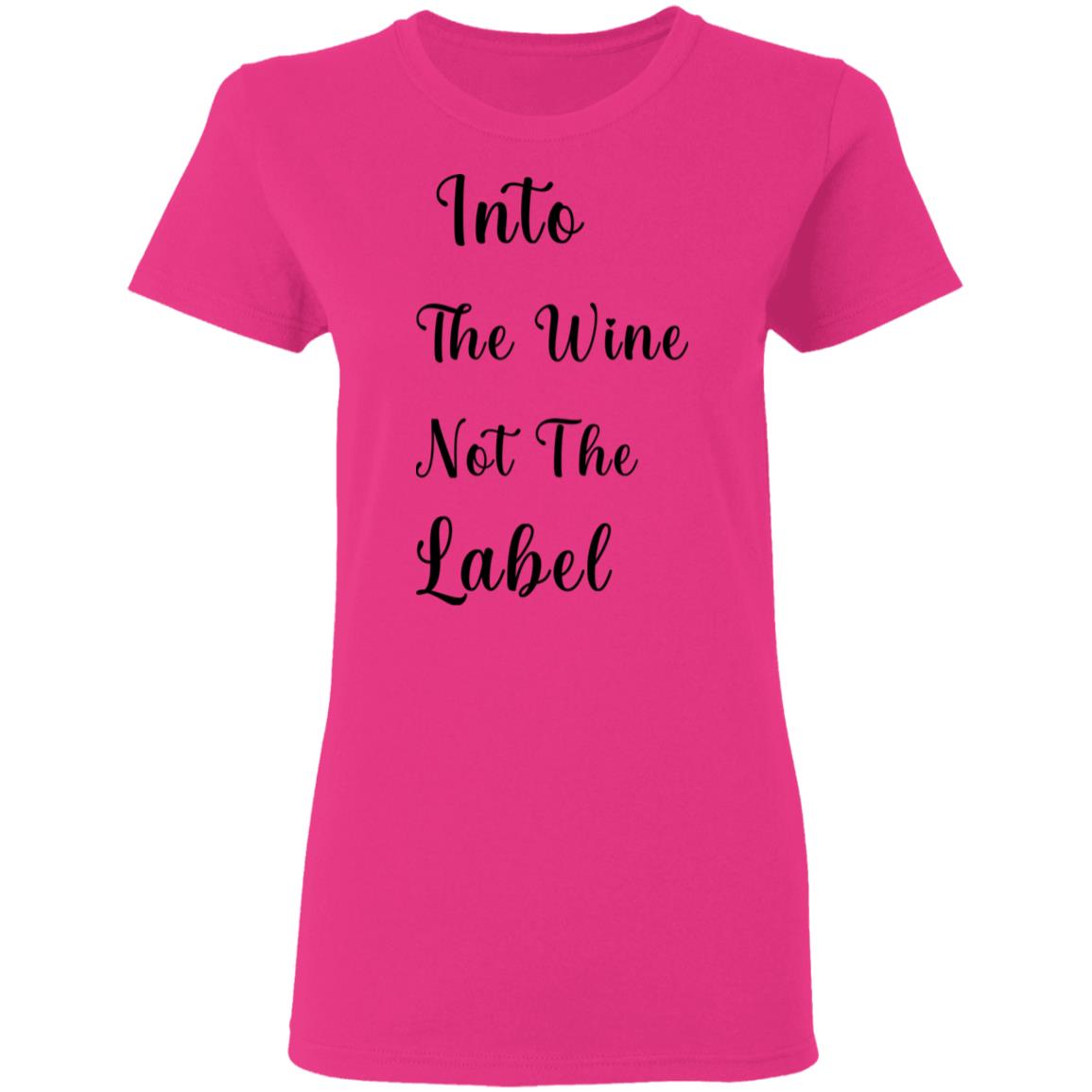 into the wine not the label t shirt hoodie sweatshirt - Teechipus