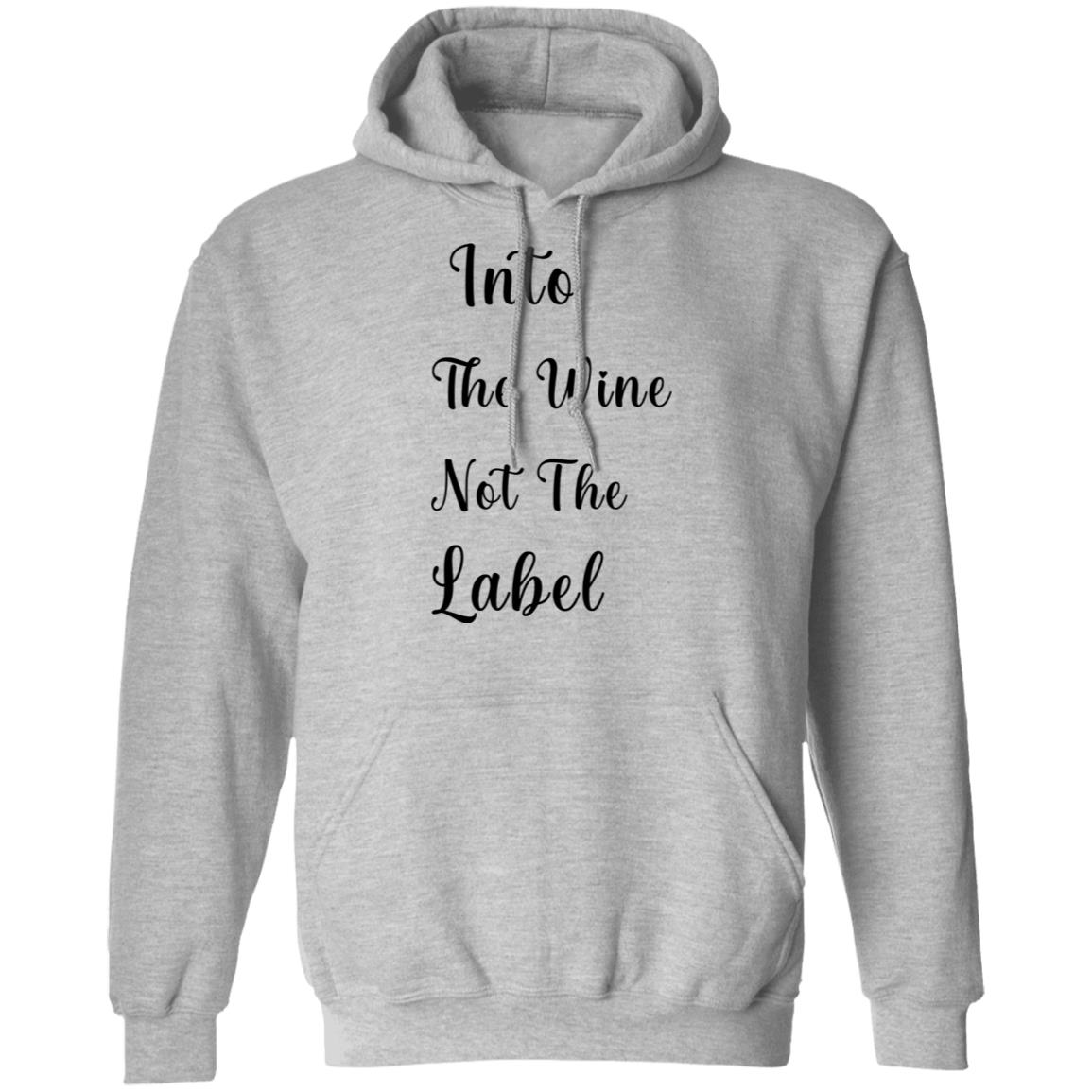 into the wine not the label t shirt hoodie sweatshirt - Teechipus