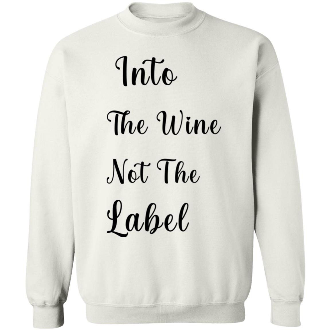 into the wine not the label t shirt hoodie sweatshirt - Teechipus