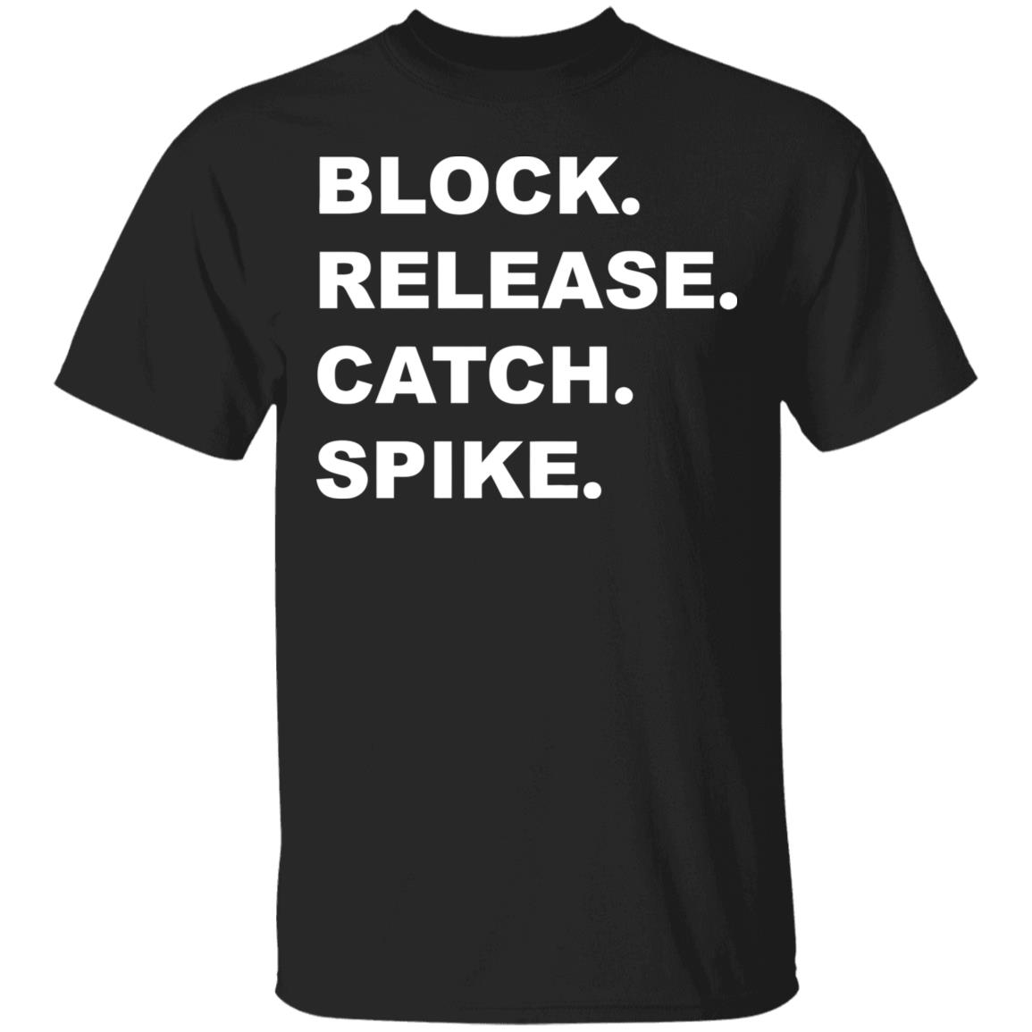 Block Release Catch Spike T Shirt Black Hoodie Swetshirt - Teechipus