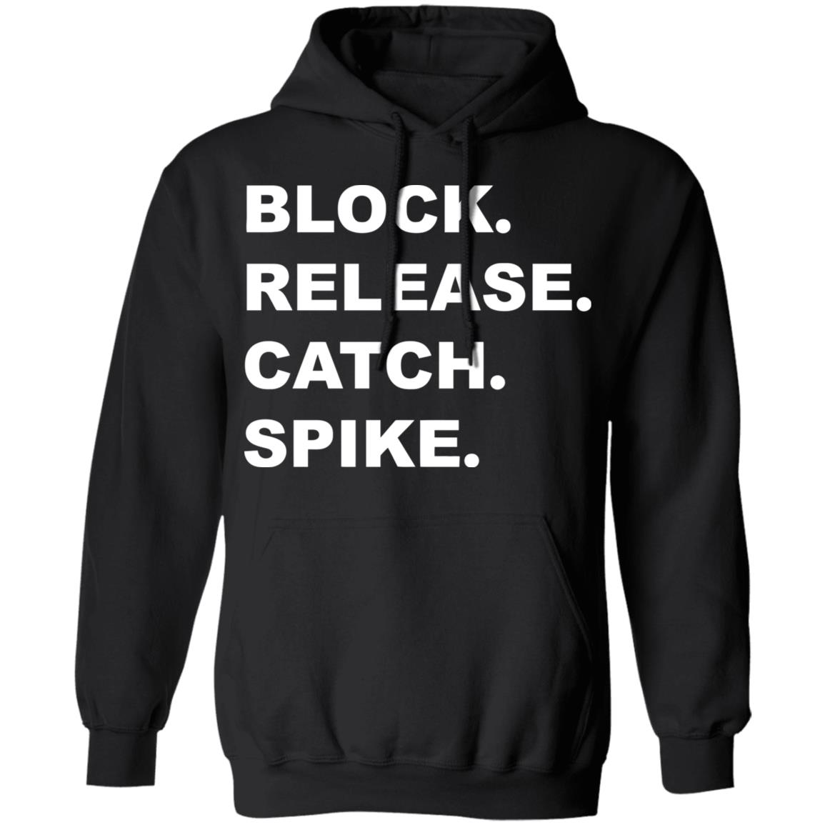 Block Release Catch Spike T Shirt Black Hoodie Swetshirt - Teechipus