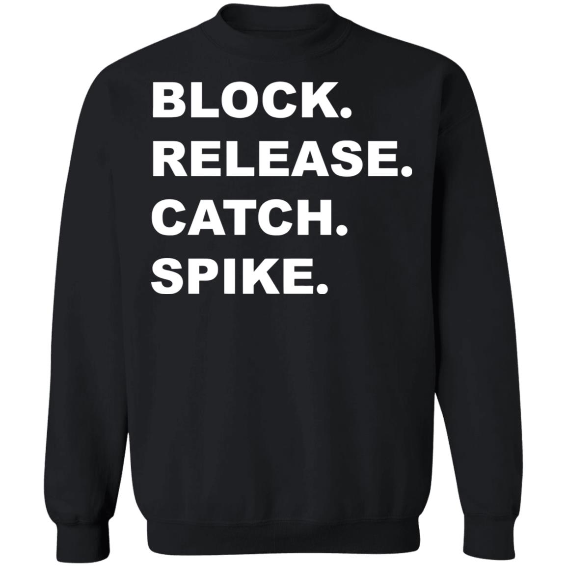 Block Release Catch Spike T Shirt Black Hoodie Swetshirt - Teechipus