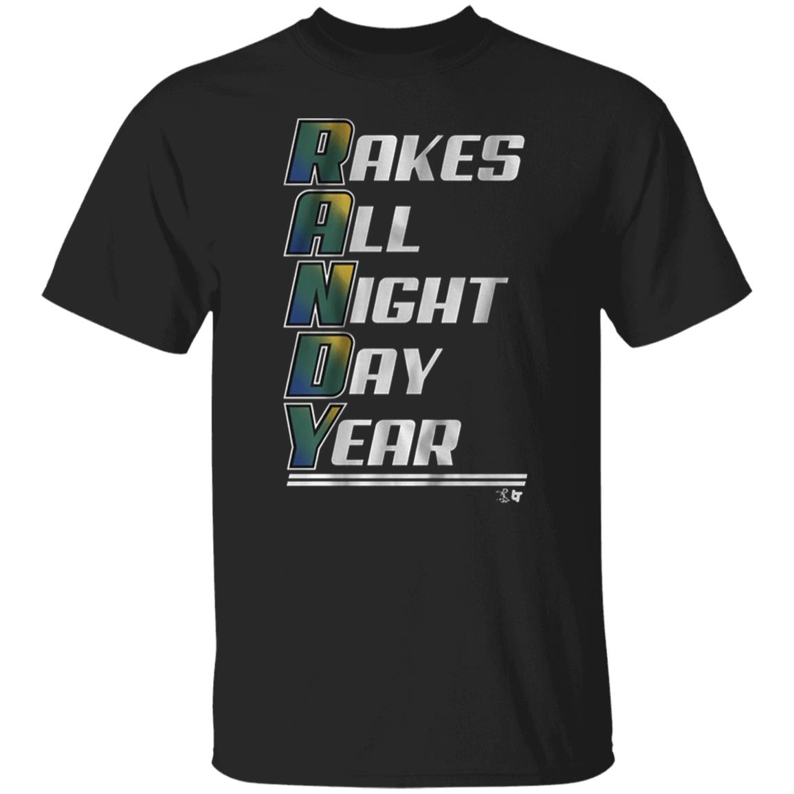 Randy Arozarena rakes all night day year t shirt hoodie sweatshirt - Teechipus