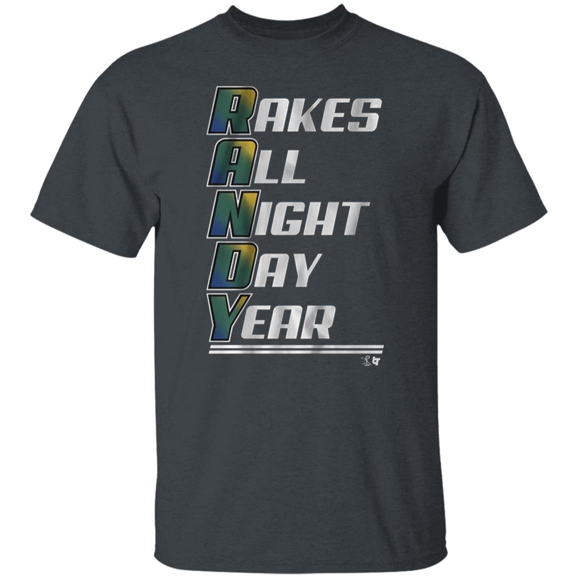 Randy Arozarena rakes all night day year t shirt hoodie sweatshirt - Teechipus