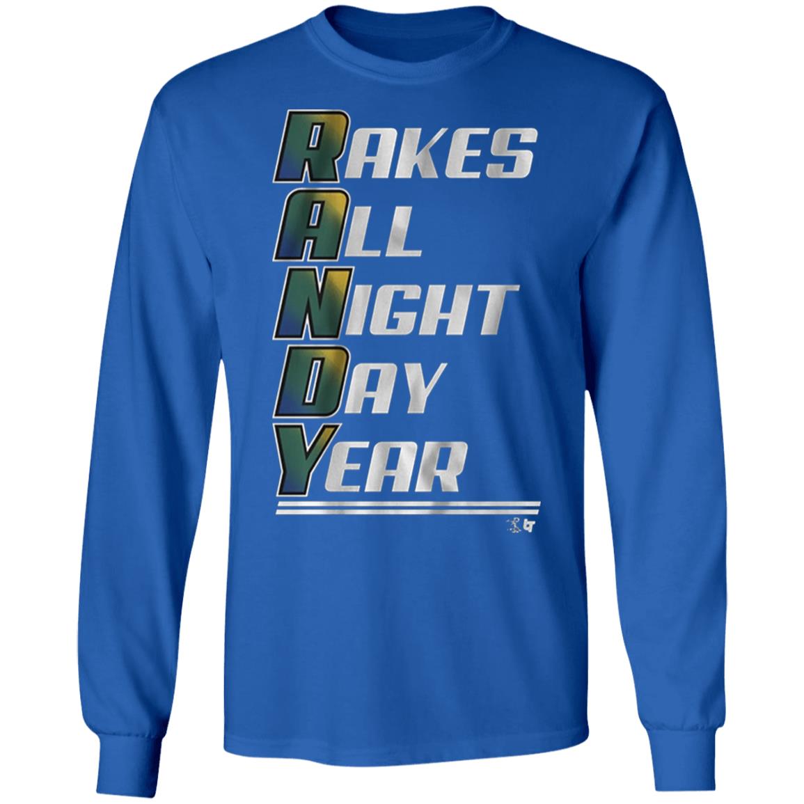 Randy Arozarena rakes all night day year t shirt hoodie sweatshirt - Teechipus