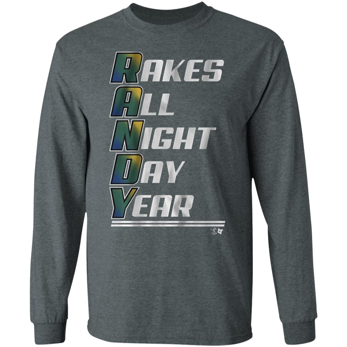 Randy Arozarena rakes all night day year t shirt hoodie sweatshirt - Teechipus