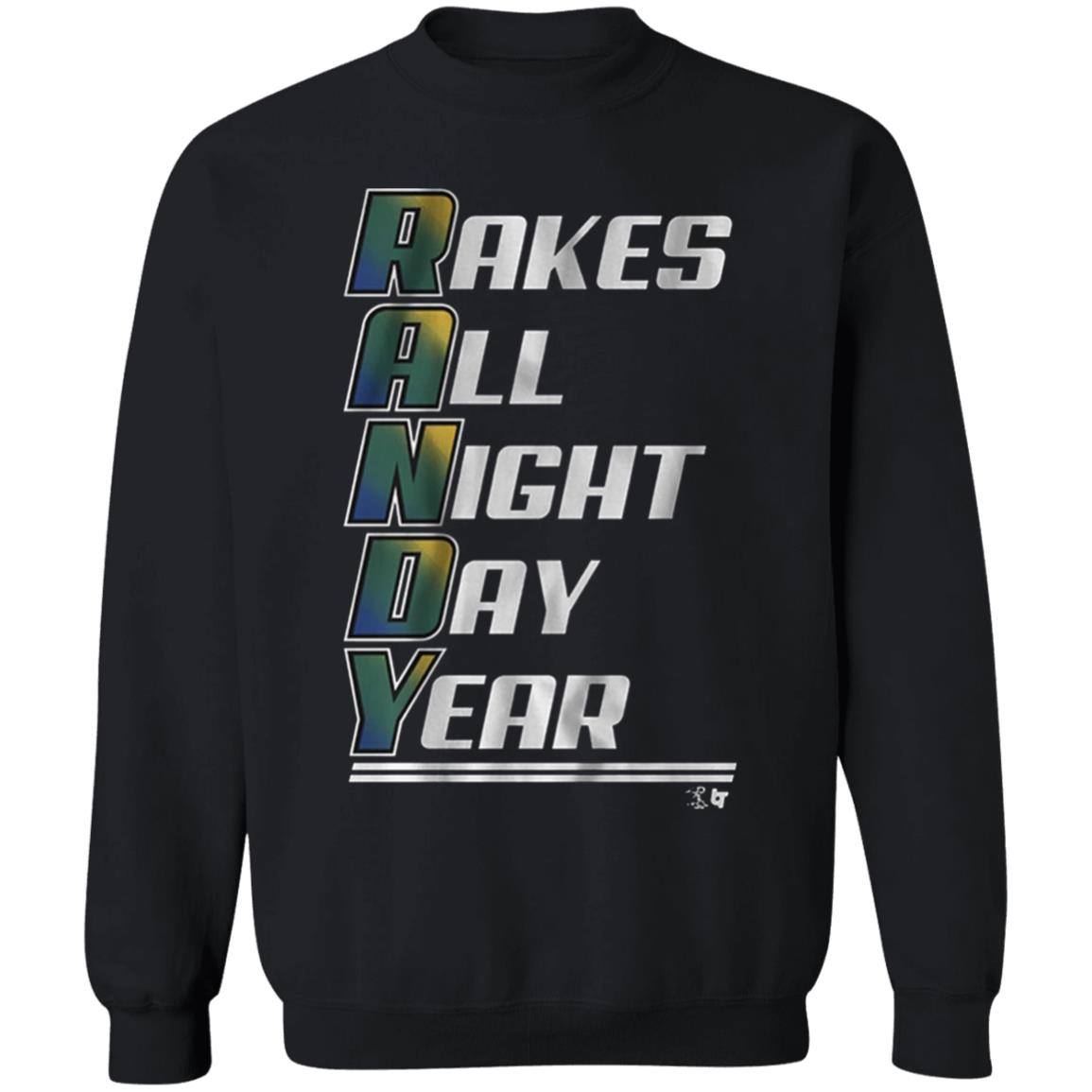 Randy Arozarena rakes all night day year t shirt hoodie sweatshirt - Teechipus