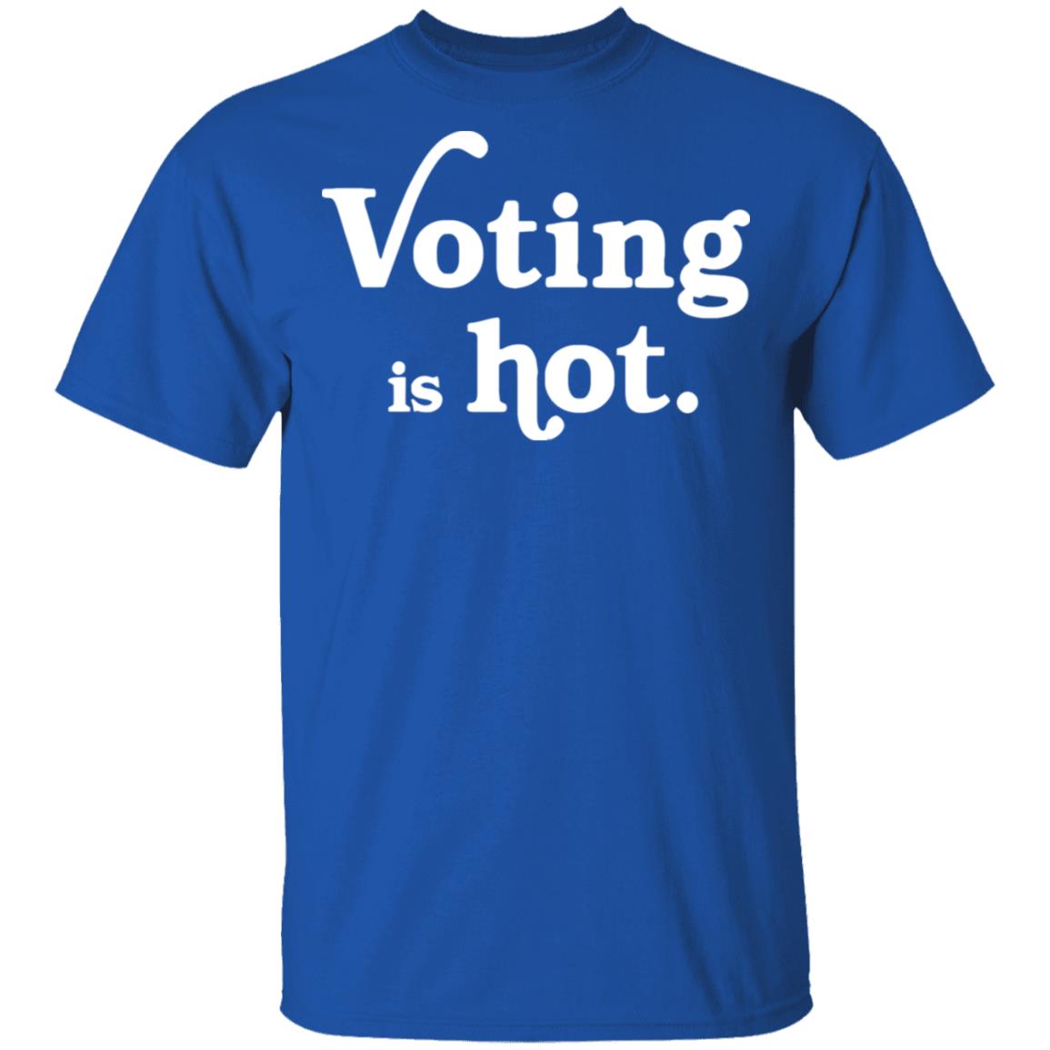 voting is hot t shirt hoodie sweatshirt - Teechipus