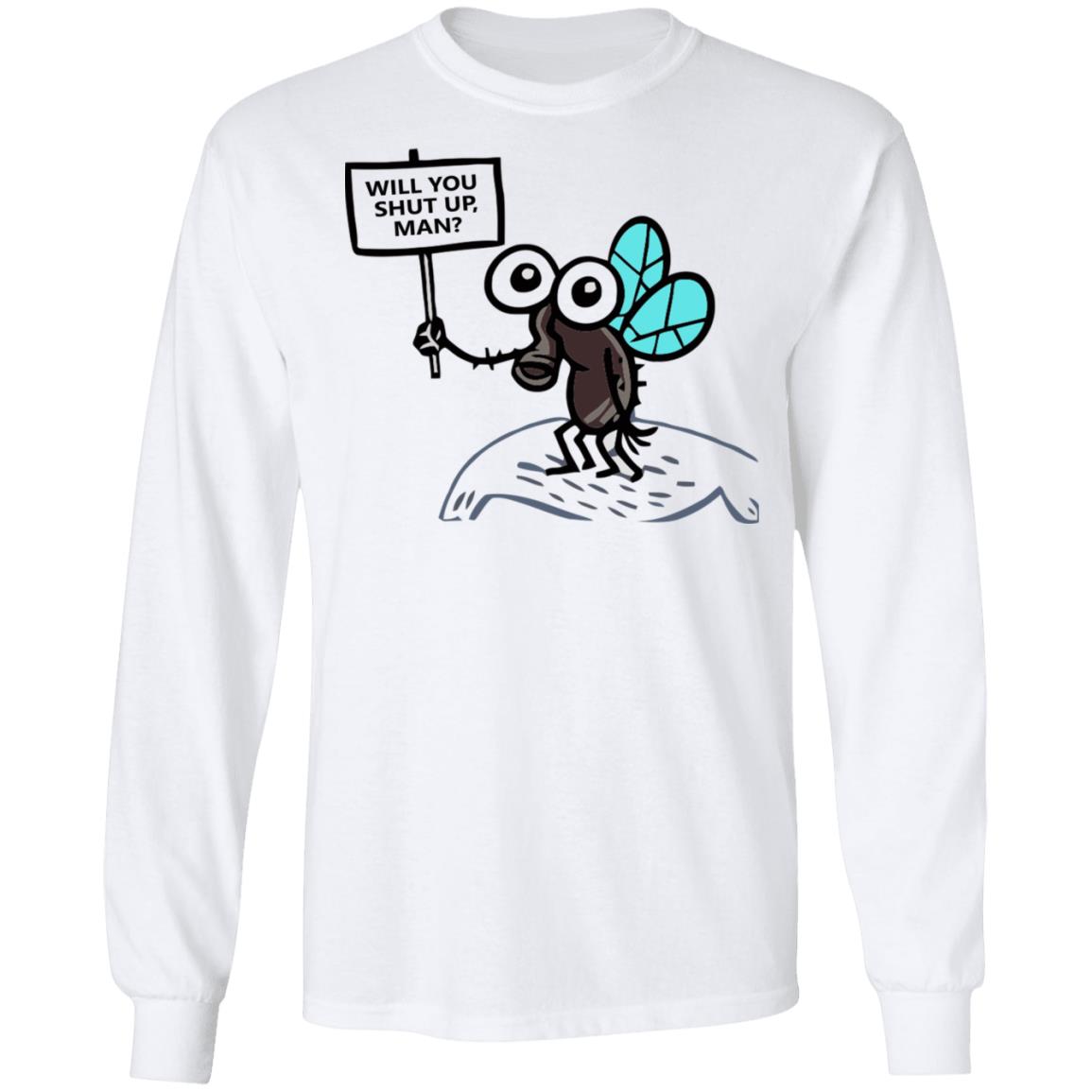 will you shut up man shirt white hoodie - Teechipus