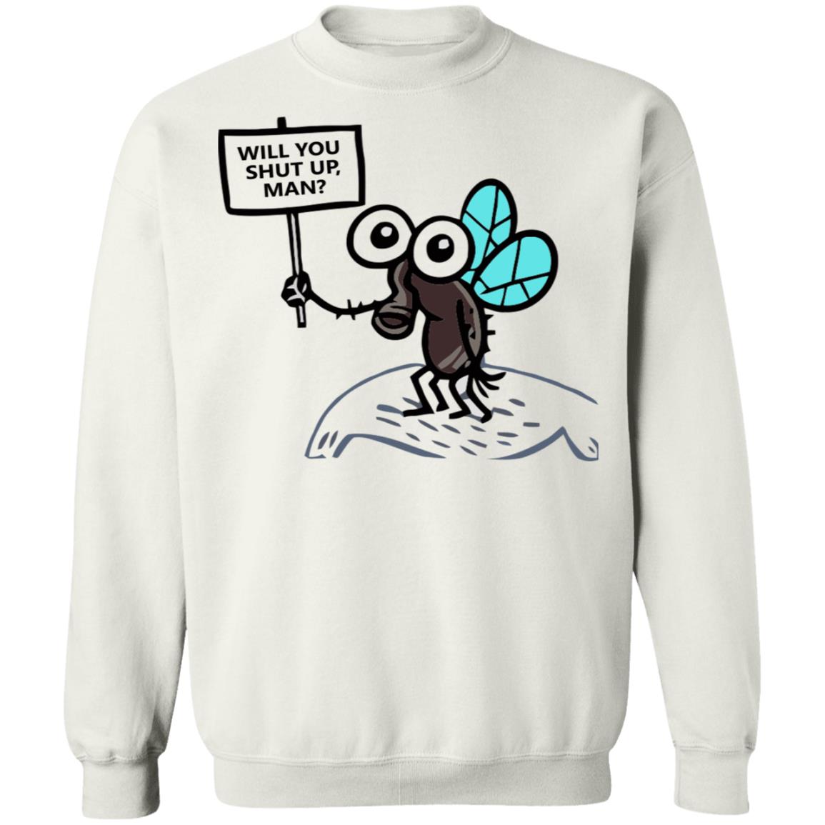 will you shut up man shirt white hoodie - Teechipus