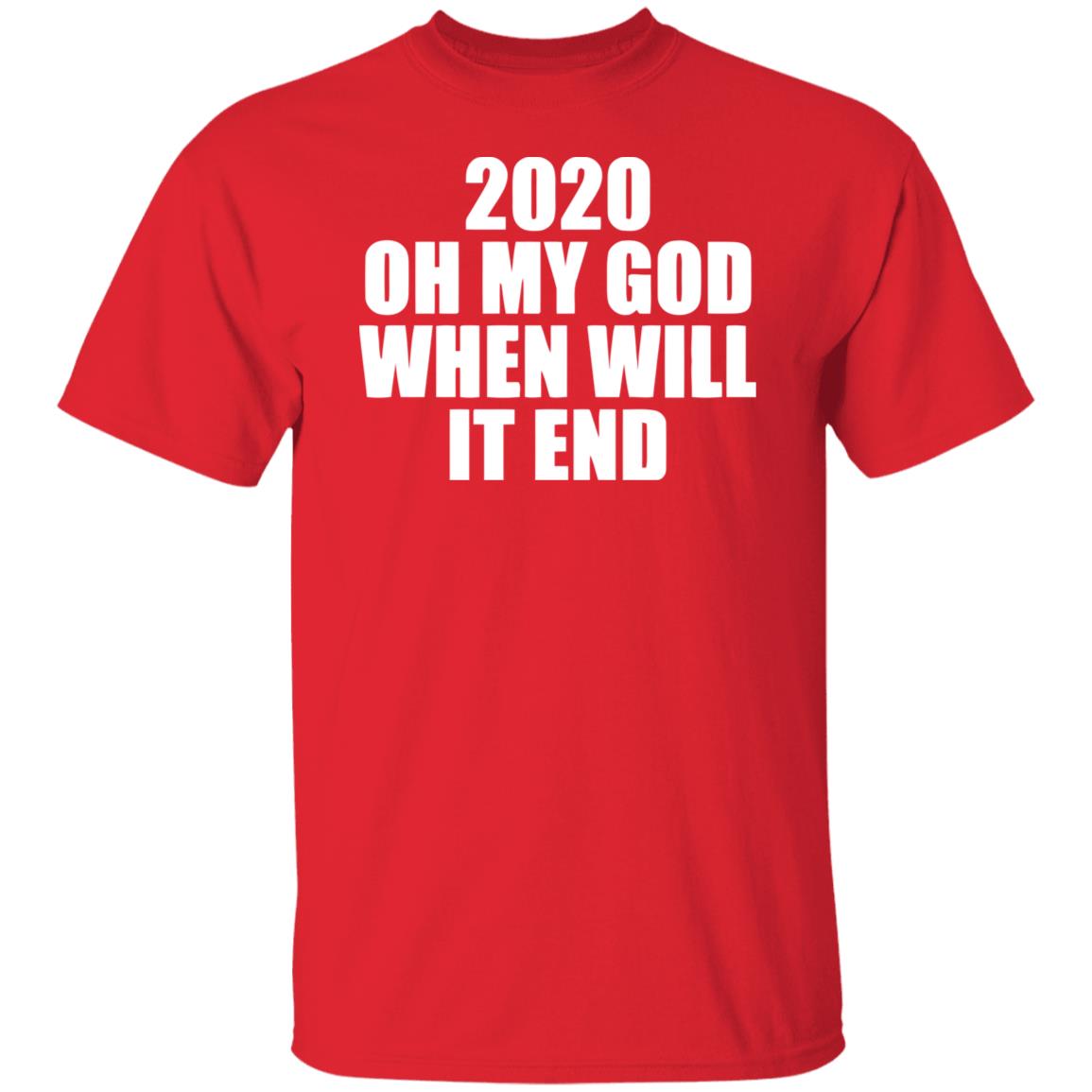 2020 oh my god when will it end shirt black hoodie - Teechipus