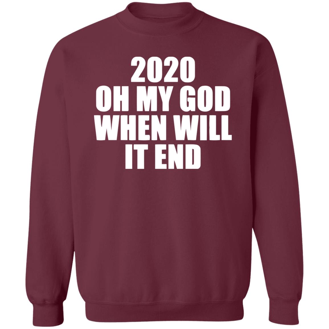 2020 oh my god when will it end shirt black hoodie - Teechipus