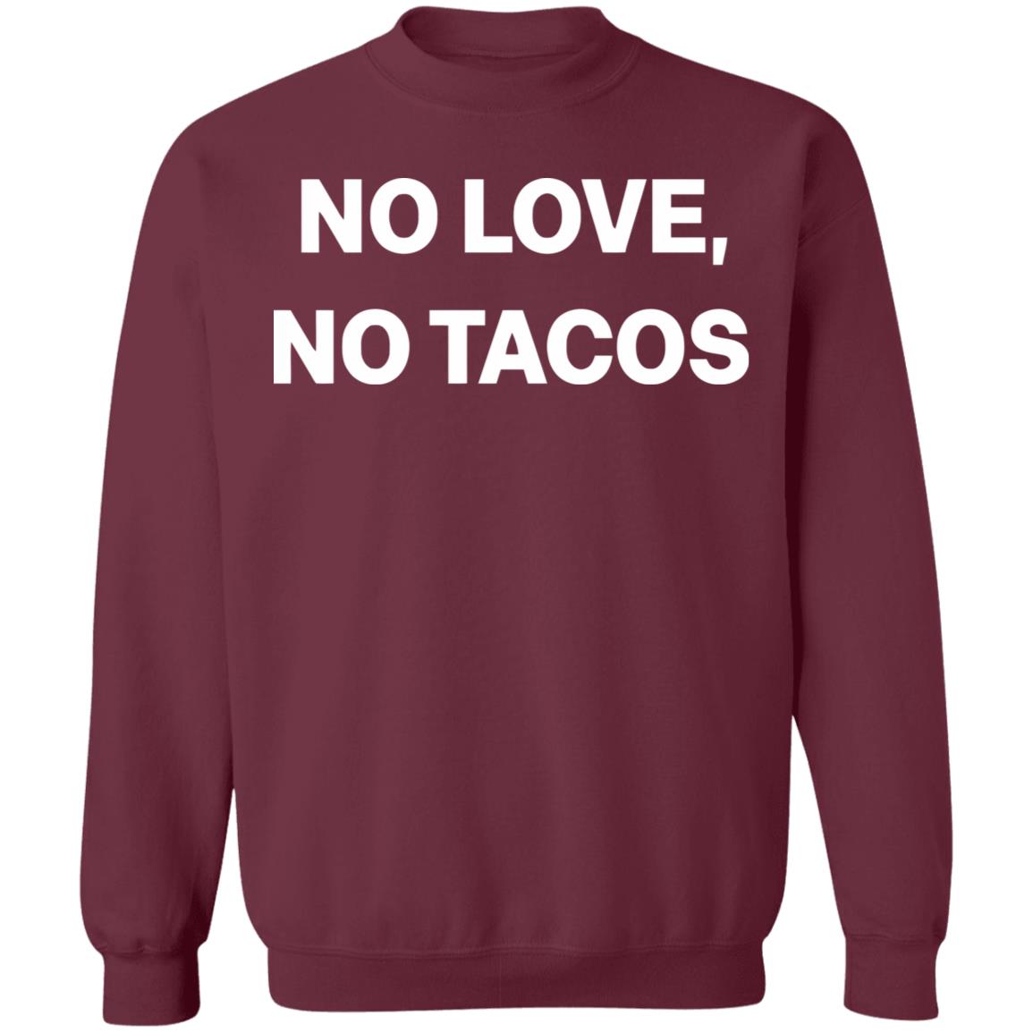 no love no tacos shirt hoodie sweatshirt - Teechipus