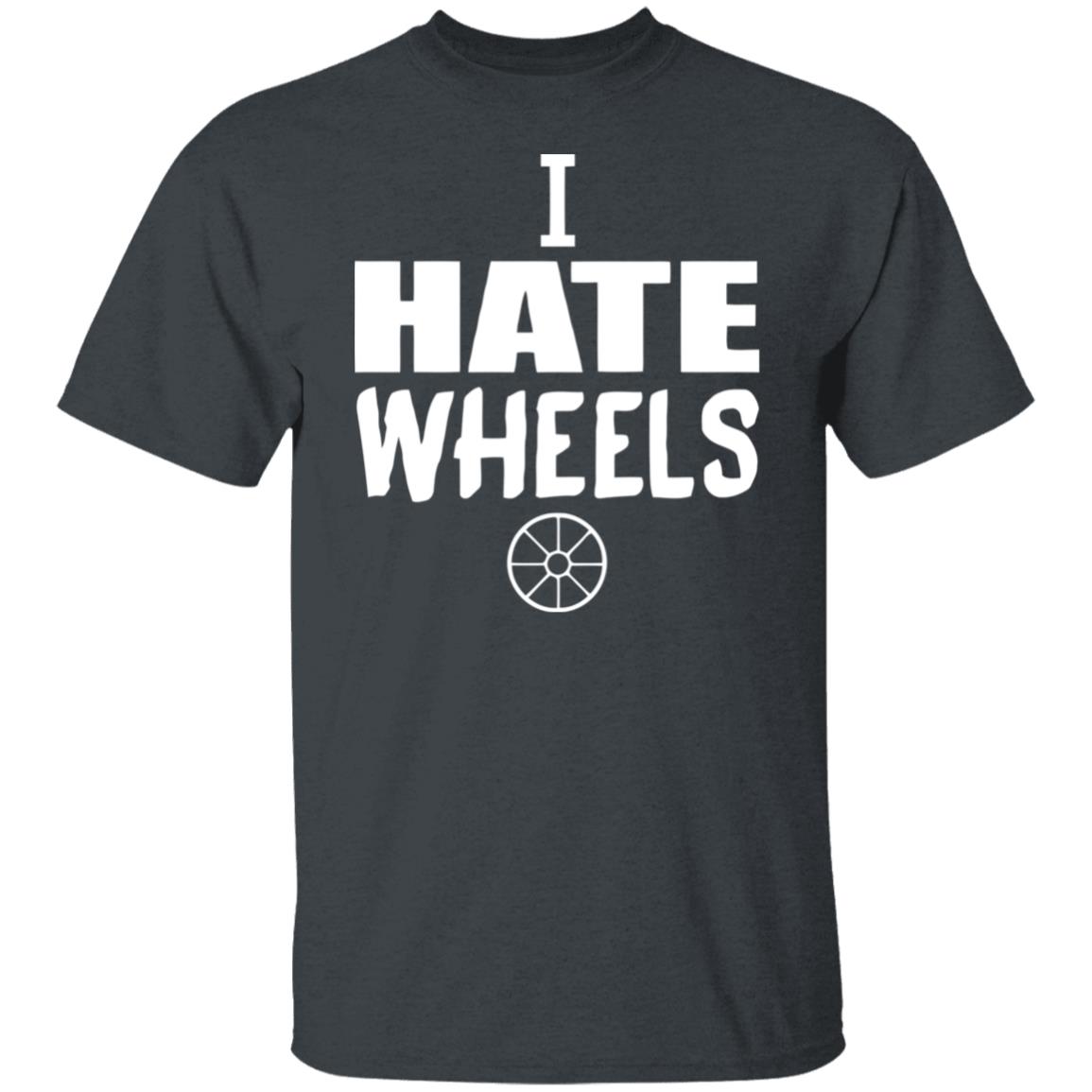 I Hate Wheels Shirt Black Hoodie Sweatshirt - Teechipus