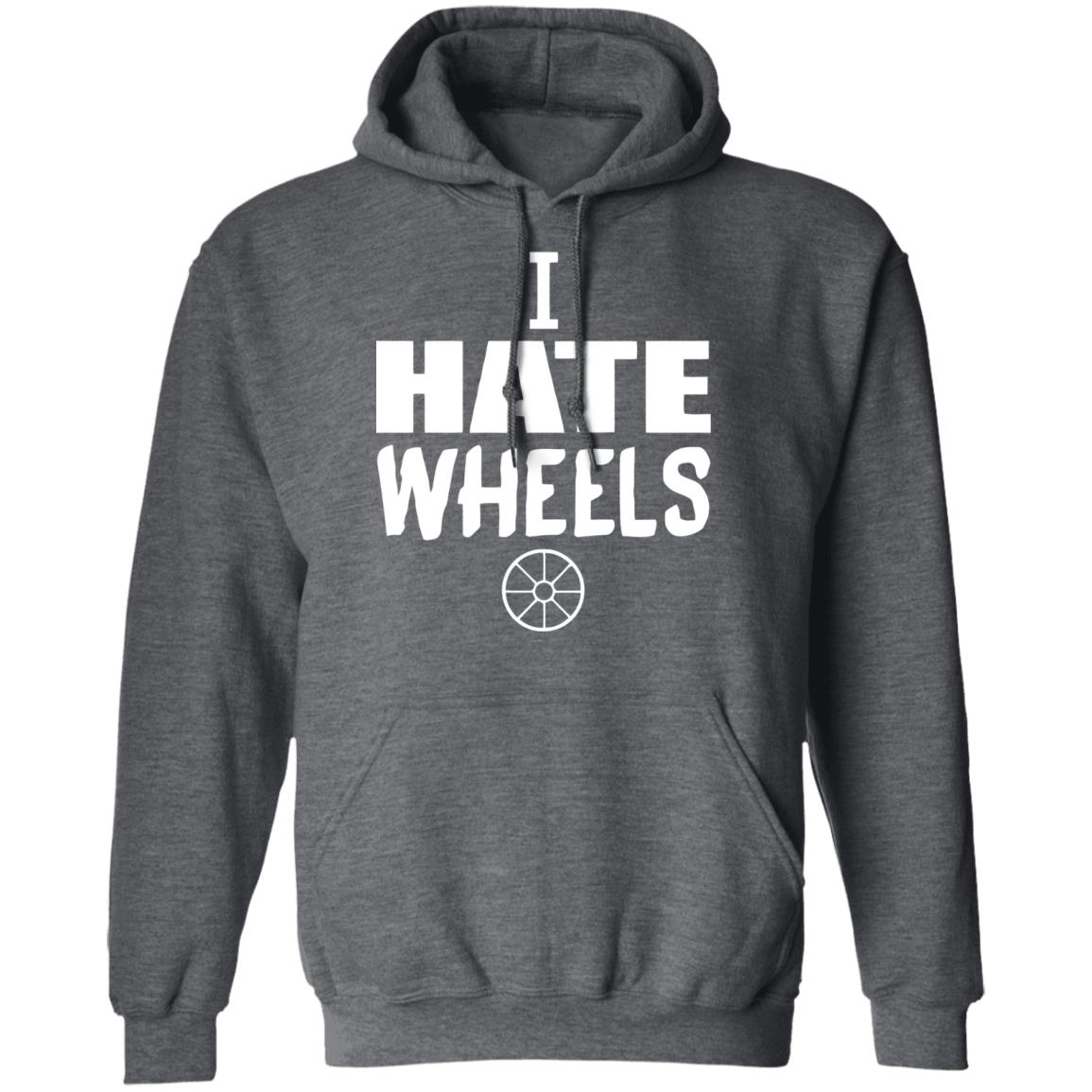 I Hate Wheels Shirt Black Hoodie Sweatshirt - Teechipus